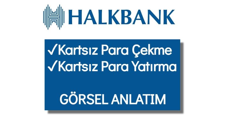 Halkbank Kartsız Para Çekme/Yatırma (ATM'den QR ile Anında)