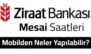 Ziraat Bankası Çalışma Saatleri (2023 Açılış, Kapanış)